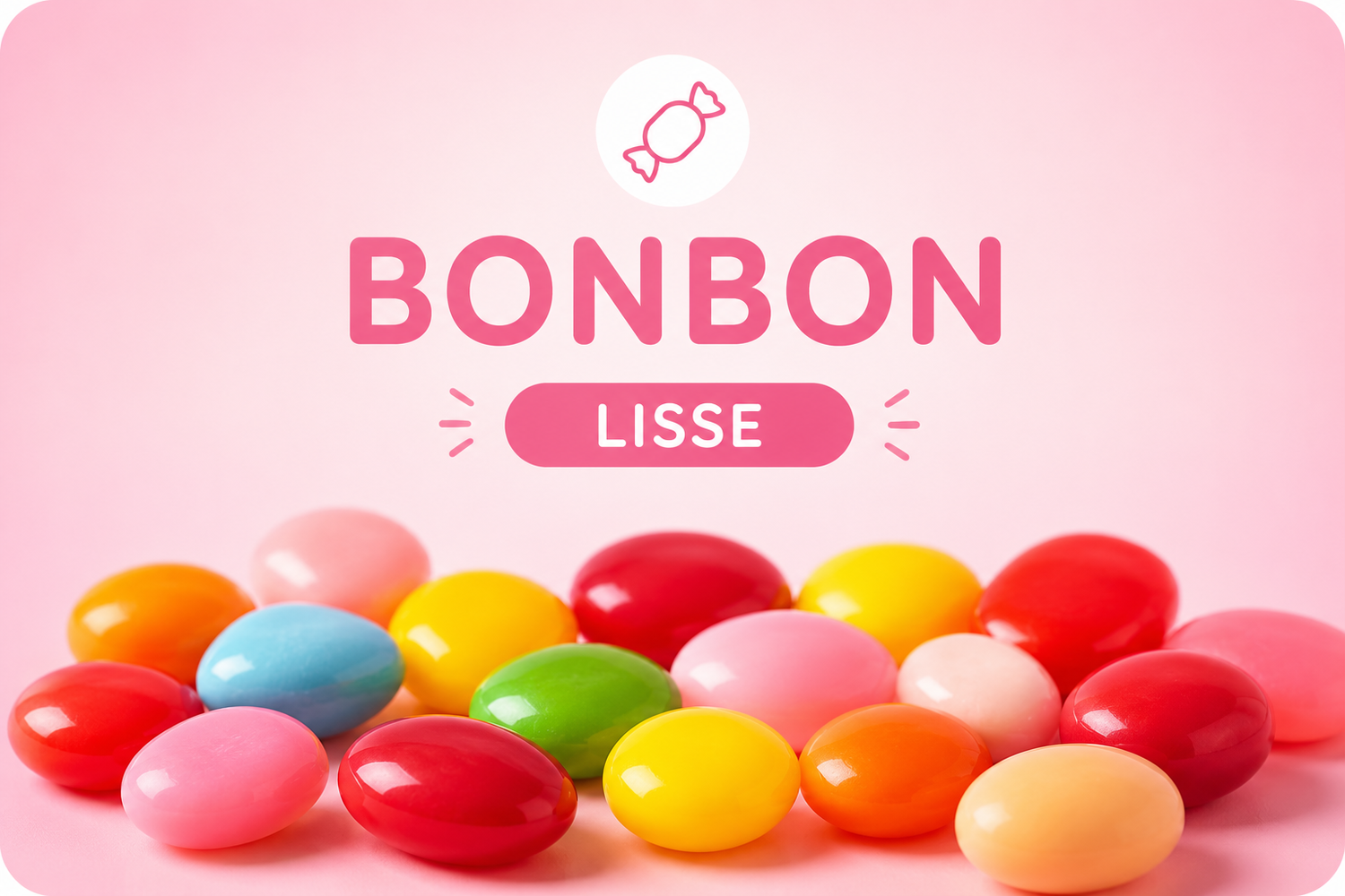 BONBONS LISSES